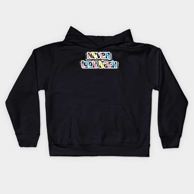 Never Look Back Kids Hoodie by T-Shirt Attires